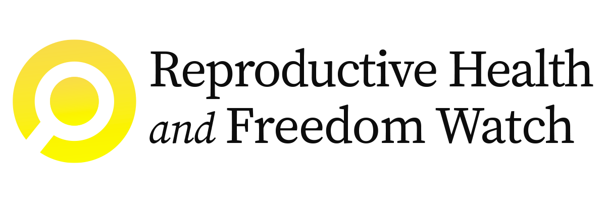Reproductive Health and Freedom Watch